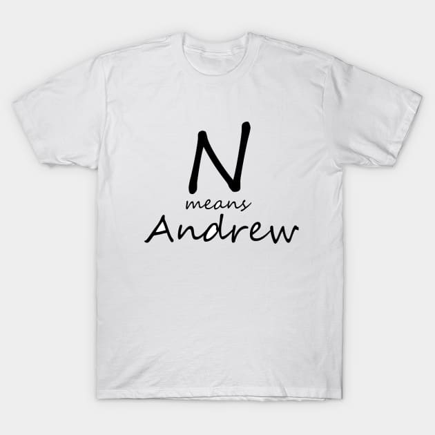 N means Andrew T-Shirt by abc4Tee